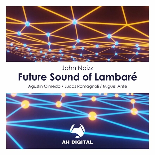 John Noizz - Future Sound of Lambaré [AHD240]